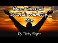 Swahili worship mix vol 1 by Dj Tobby Reigns