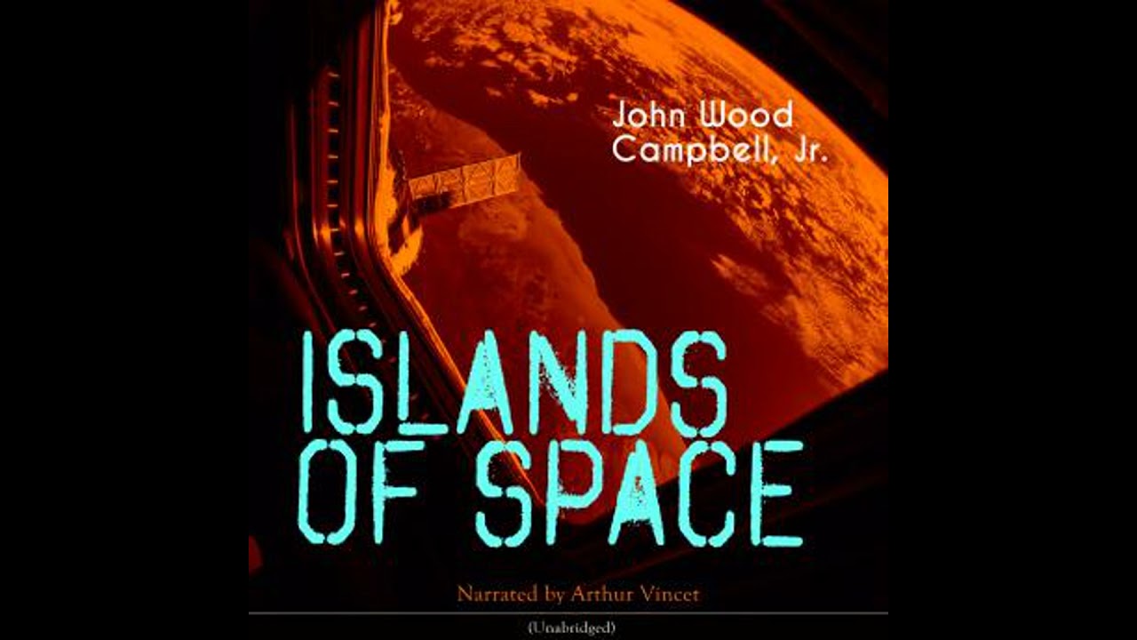 Islands of Space: Unabridged - Jr. John Wood Campbell