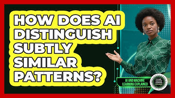 How Does AI Distinguish Subtly Similar Patterns? - AI and Machine Learning Explained
