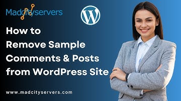 How to Remove Sample Comments and Posts From WordPress   Madcityservers
