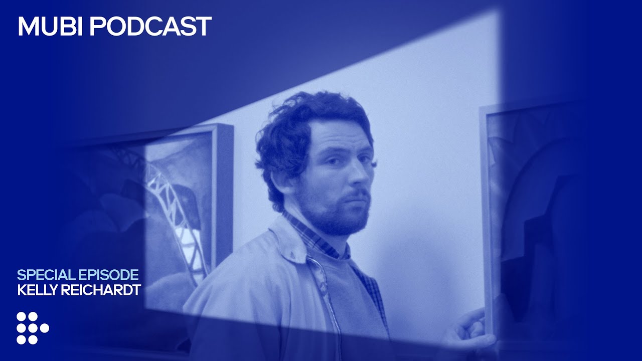 Kelly Reichardt: THE MASTERMIND behind some of the best movies of the century | MUBI Podcast