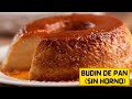 🍮 Como hacer BUDÍN DE PAN CASERO (sin HORNO) a baño maría ✅  Receta [FÁCIL, RÁPIDA y ECONÓMICA]