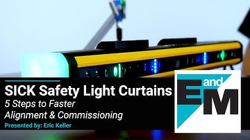 SICK | Light Curtains: 5 Steps to Faster Alignment & Commissioning | EandM