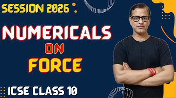 Force Numericals | Numericals on Force ICSE Class 10 | Physics 2026 |@sirtarunrupani​