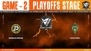 [Game - 2] Dandelion Promise vs Blackthorn | V-Code: Road To MSL MM Season 3 screenshot 3