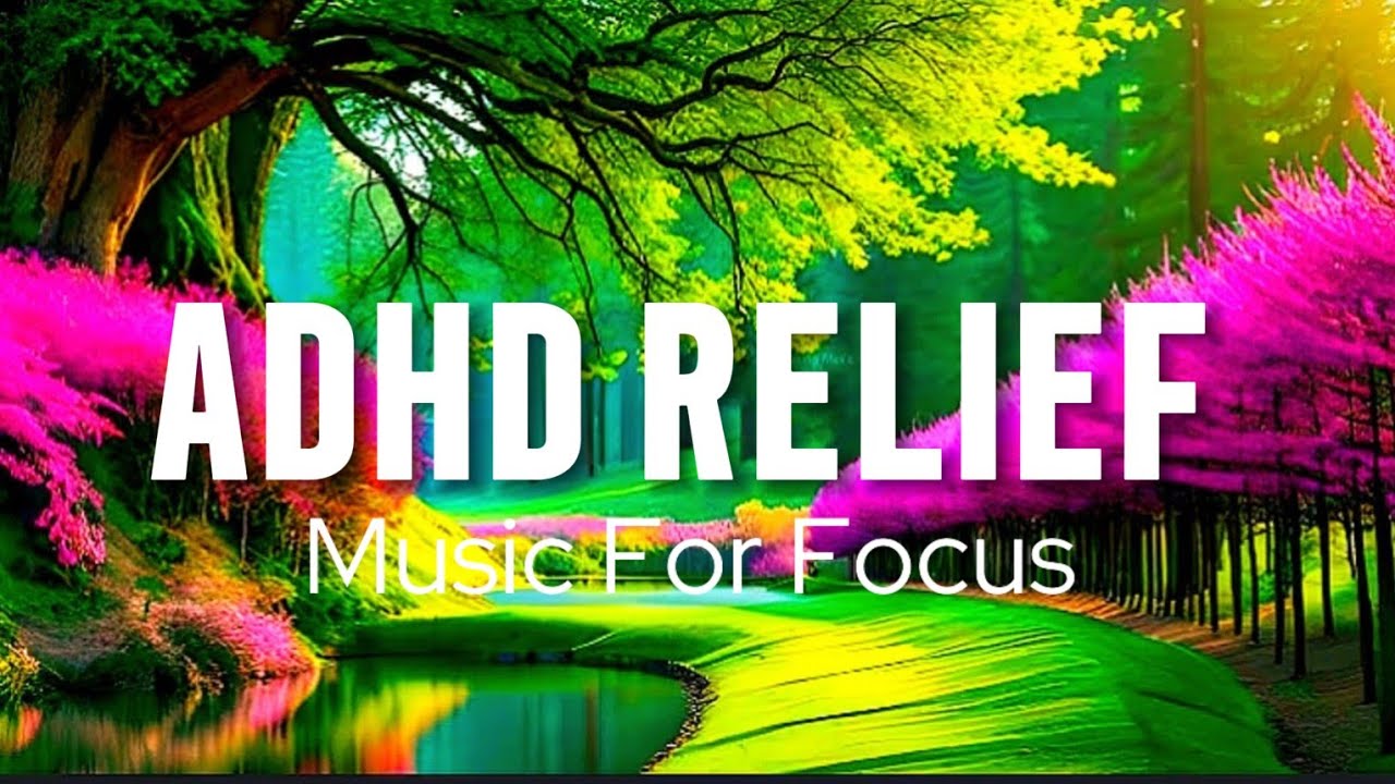 ADHD Relief Music For better Concentration | Deep Focus Music | Music ...