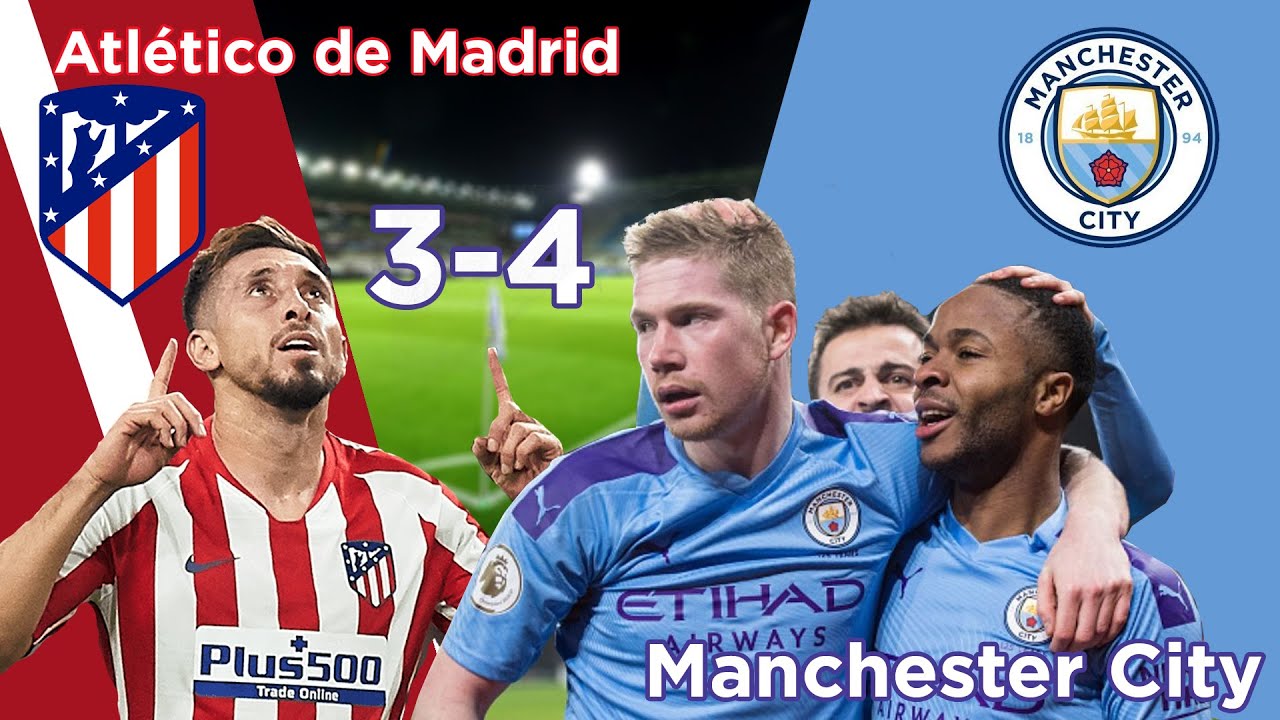 Manchester City Atletico Madrid Quelle Chaine MANCHESTER CITY 4 - 3 ATLETICO DE MADRID FIFA 20 JUEGO COMPLETO - YouTube