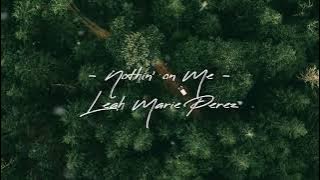 Download lagu Nothin' on Me - Leah Marie Perez ( 1 hour )