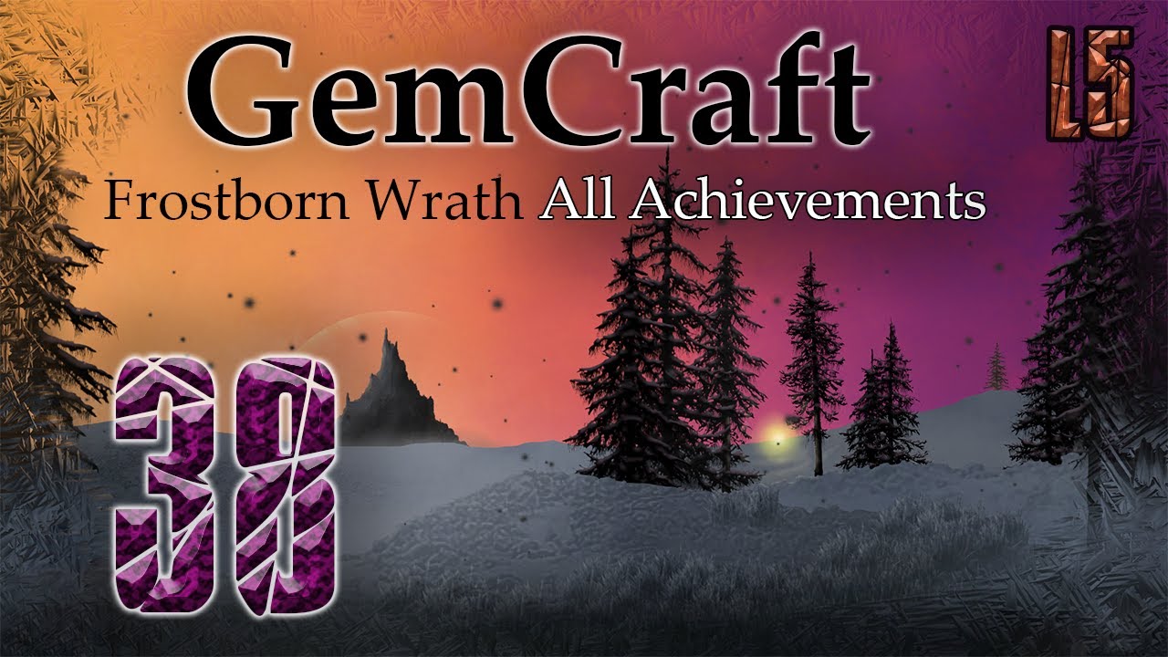Field L5 GemCraft Frostborn Wrath All Achievements Ep 38