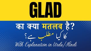 Glad Meaning in Hindi | 'Glad Ka Kya Matlab Hota Hai' Hindi/Urdu Explanation Included
