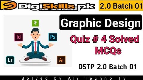 Graphic Design Quiz 4 Digiskills 2.0 Batch 1 Solution | Digiskills 2.0 Graphic Design Quiz 4