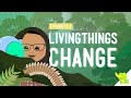 Living Things Change Crash Course Kids 41 1 Living Things Change Crash Course Kids 41 1