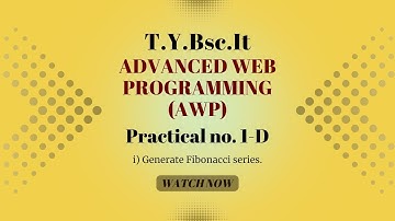 Advanced Web Programming Practical- D i | Generate Fibonacci series.|  Step By Step Guide.