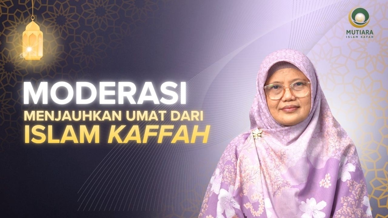 Moderasi Beragama Menjauhkan Umat dari Islam Kaffah -Ustadzah Arini Retnaningsih, S.P.