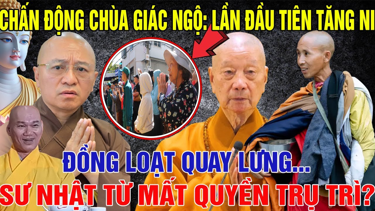 CHẤN ĐỘNG CHÙA GIÁC NGỘ: Lần Đầu Tiên Tăng Ni Đồng Loạt QUAY LƯNG, SƯ NHẬT TỪ Mất Quyền Trụ Trì?