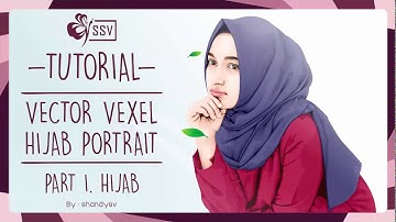 TUTORIAL VECTOR VEXEL HIJAB PORTRAIT - PART I. HIJAB