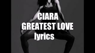 Ciara- Greatest love lyrics