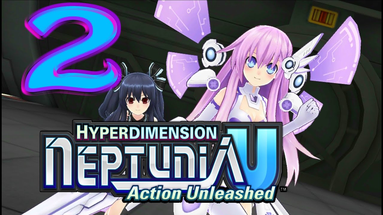 Hyperdimension Neptunia U: Action Unleashed LP#2 Prologue 2/2 - YouTube