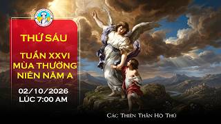 🔴 TRỰC TUYẾN 7:00 AM Thánh Lễ Thứ Sáu 02/10/2026 -  Tuần XXVI- Mùa Thường Niên Năm A