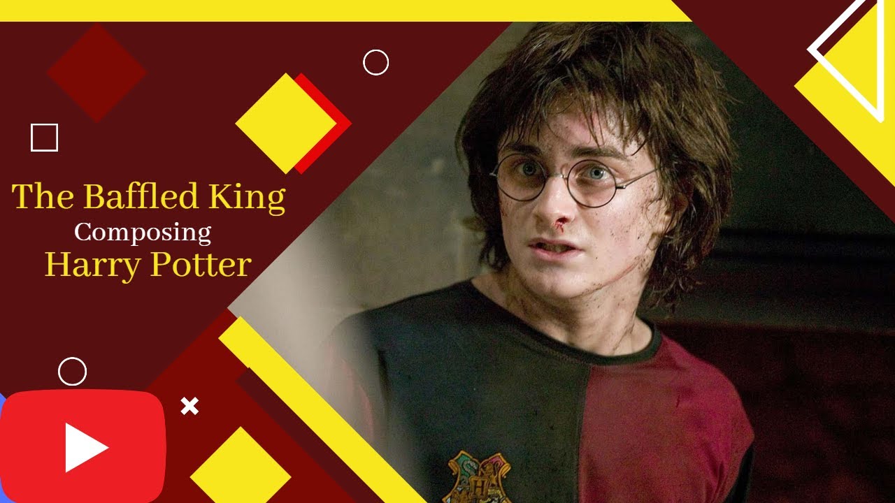 The Baffled King Composing Harry Potter YouTube