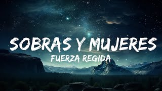 Fuerza Regida - Sobras Y Mujeres  | 25p Lyrics/Letra