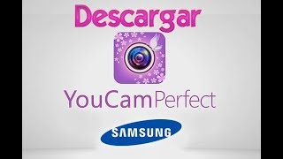 Descargar YouCam Perfect para Samsung TUTORIAL Y EXPLICACIÓN COMPLETA screenshot 4