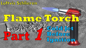Schlieren Visualization | Combusion | Kitchen Flame Torch ~ Part-1 Cold Jet before Ignition