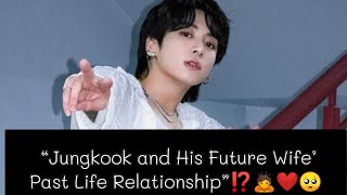 Information ||Jungkook and His Future WifePast Life Relationship||❤️🥺#bts #jungkook #mrsjeon #past life #love Update