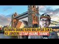 Kenapa Orang Kaya Malaysia travel ke London Hujung Tahun?