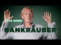 FRAG EINEN BANKRÄUBER  Reiner Laux über seinen Feldzug ...