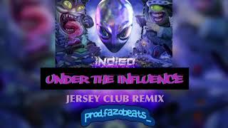 Under the Influence (Jersey Club) [fazobeats]