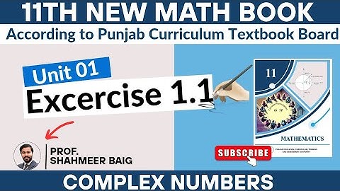 11th Class New Math Book 2025 | PCTB | Unit 1 | Ex 1.1 | Complex Numbers