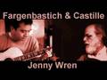 Jenny Wren - Fargenbastich & Castille