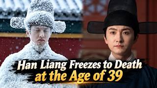 Han Liang Freezes to Death at 39, Awakening Lin Jinqi to the Cruelty of Power