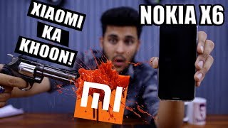 NOKIA X6 India - Isne Xiaomi Ka Khoon Kar Diya! JULY TAK WAIT KARLO!