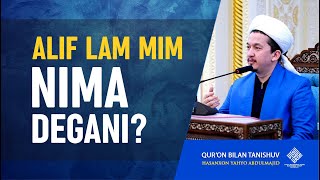 Alif lam mim nima degani? | Алиф лам мим нима дегани?