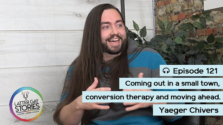 121: Yaeger Chivers | Coming Out, conversion thera...