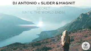 Dj Antonio X Slider & Magnit - Secret (Until The World Ends)