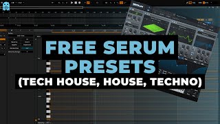 Free Serum Presets (Tech House, House, Techno)
