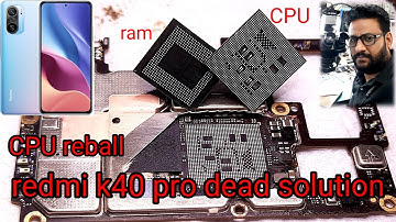 redmi k40 pro dead solution / redmi k40 pro cpu reball #redmik40pro