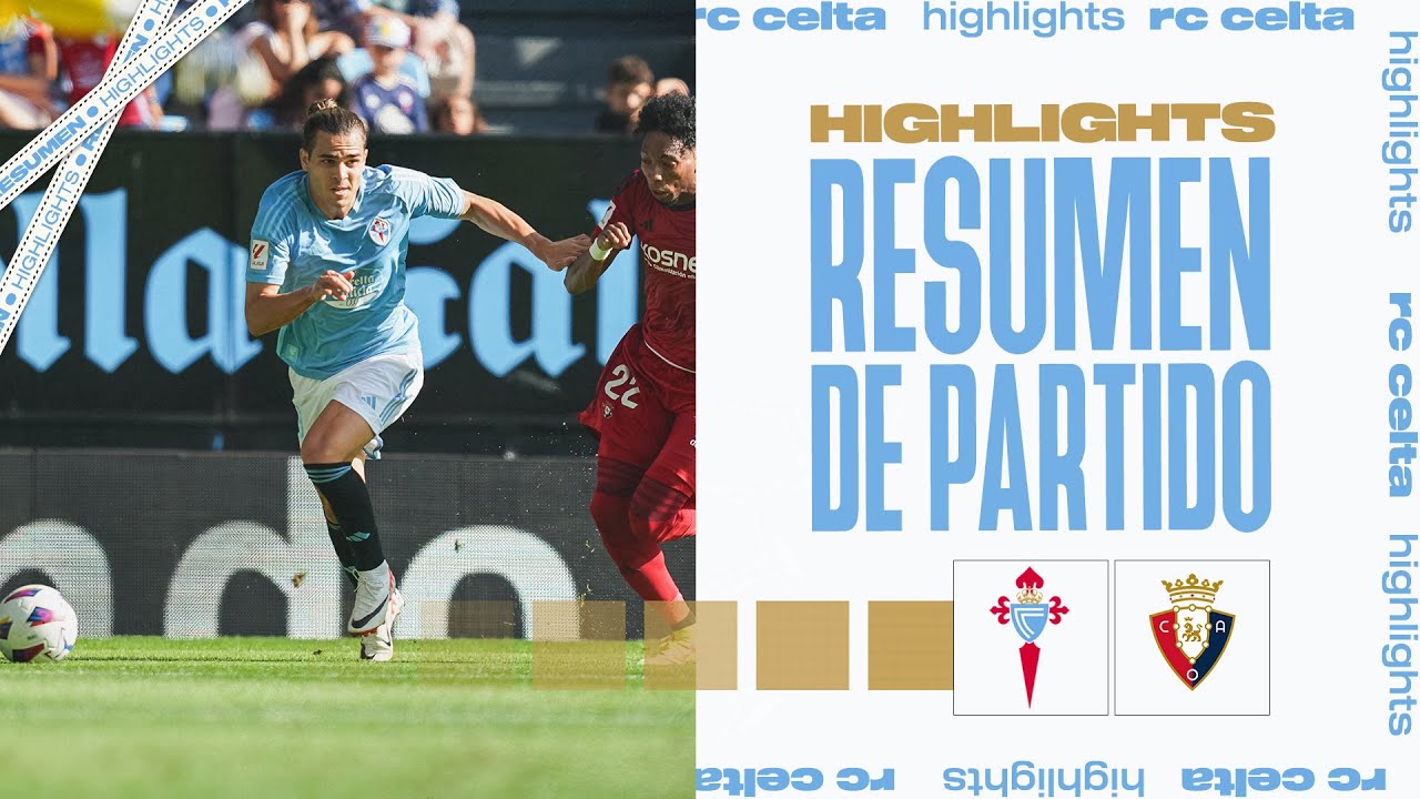 RC Celta vs CA Osasuna (0-2) | Resumen y goles | Highlights LALIGA EA ...