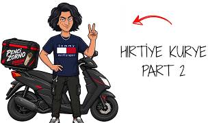 EĞER HIRTİYE VE KURYE OLSAYDIN? (HIRTİYE PART 2)