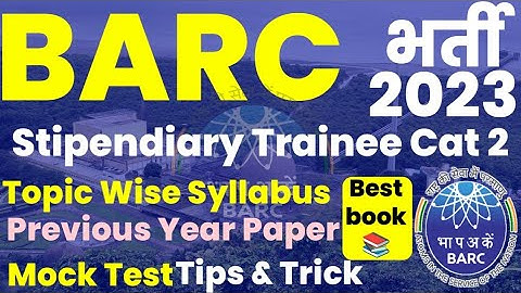 BARC Topic wise syllabus 2023 Stipendiary Trainee 2 । Mock Test । Best Books । Preparation Strategy