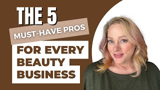 The 5 Professionals Every Beauty Business Needs to Thrive