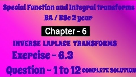 Exercise 6.3 in inverse Laplace transform chapter 6 for BA bsc 2nd year 4th semester spec. Func & IT