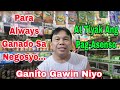 Dapat Ganito Gawin Mo, Para Araw-Araw Ganado Sa Negosyo... Tiyak Ang Paglago Ng Business Mo!