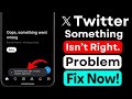 X Login Problem Fix | Something Isn’t Right Error | Twitter Login Not Working