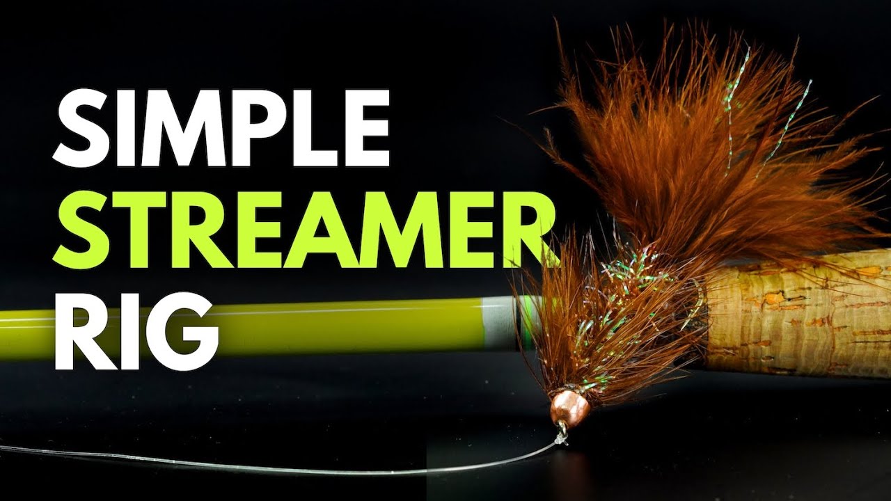 How to Set Up a Streamer Rig — Fly Fishing for Beginners