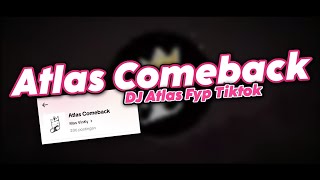 DJ ATLAS COMEBACK MENGKANE FYP TIKTOK