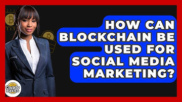 How Can Blockchain Be Used For Social Media Marketing? - CryptoBasics360.com